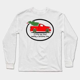 A little Red truck hauling a Christmas tree Long Sleeve T-Shirt